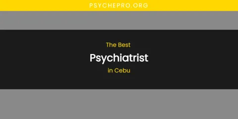The Absolute Best Psychiatrist in Cebu