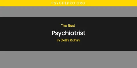 The Absolute Best Psychiatrist in Delhi Rohini