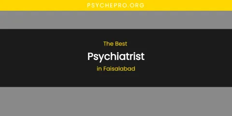 The Absolute Best Psychiatrist in Faisalabad