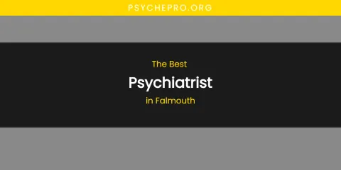The Absolute Best Psychiatrist in Falmouth