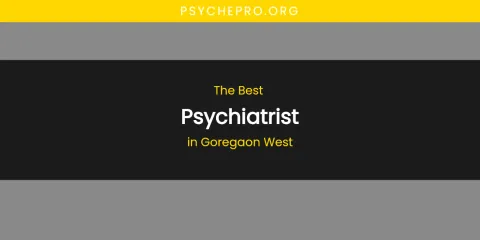 The Absolute Best Psychiatrist in Goregaon West