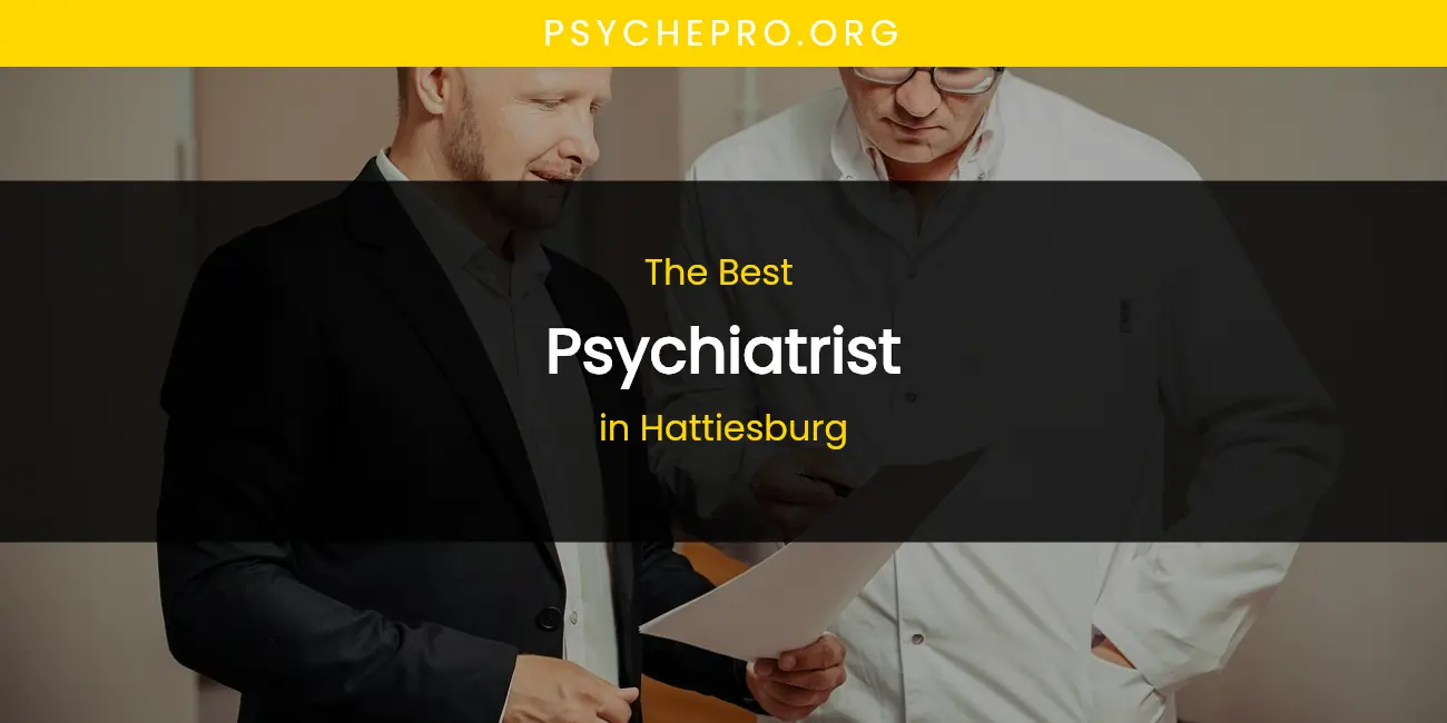 The Absolute Best Psychiatrist in Hattiesburg featured