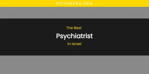 The Absolute Best Psychiatrist in Israel