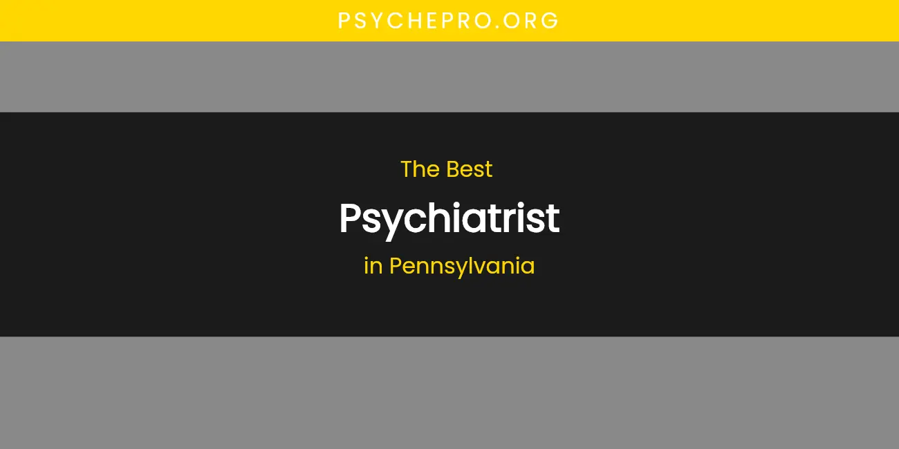 Pennsylvania's Best Psychiatrist featured