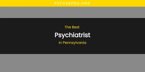 Pennsylvania's Best Psychiatrist