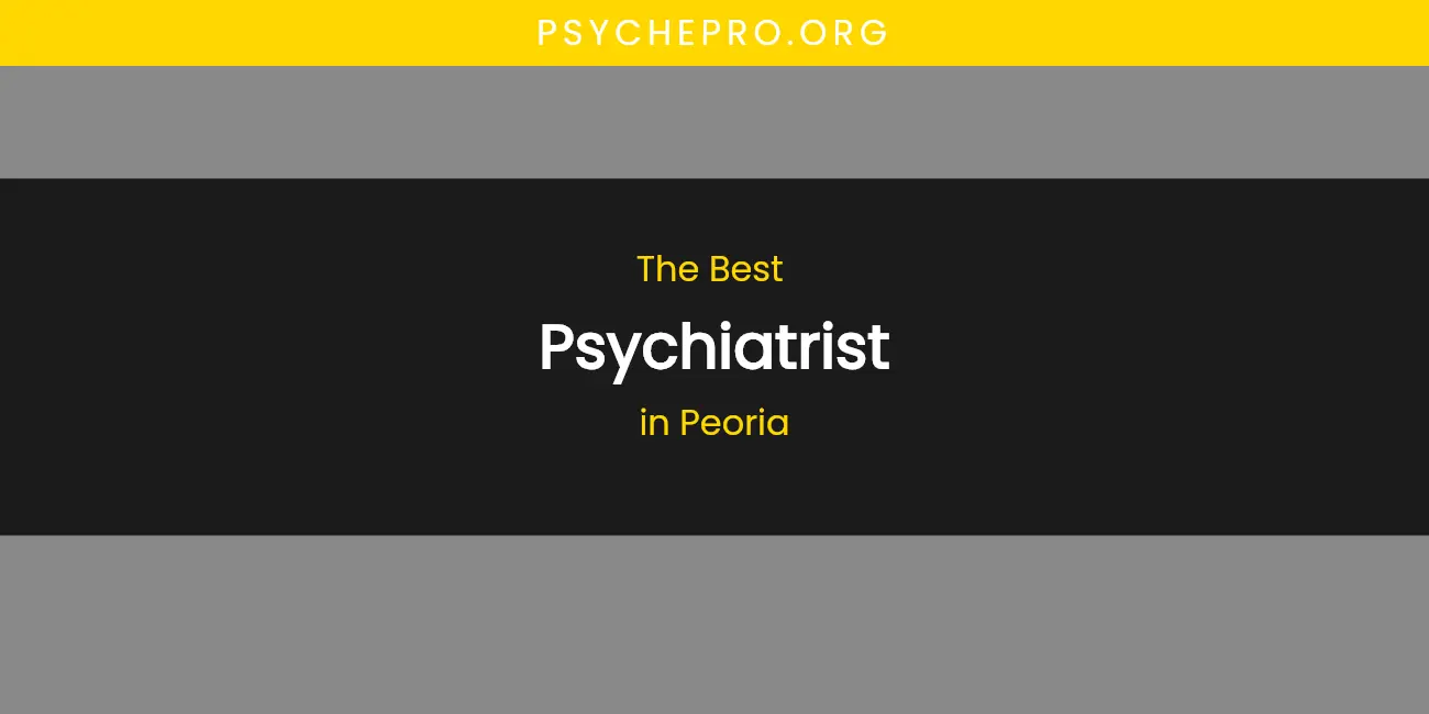 Peoria's Best Psychiatrist featured